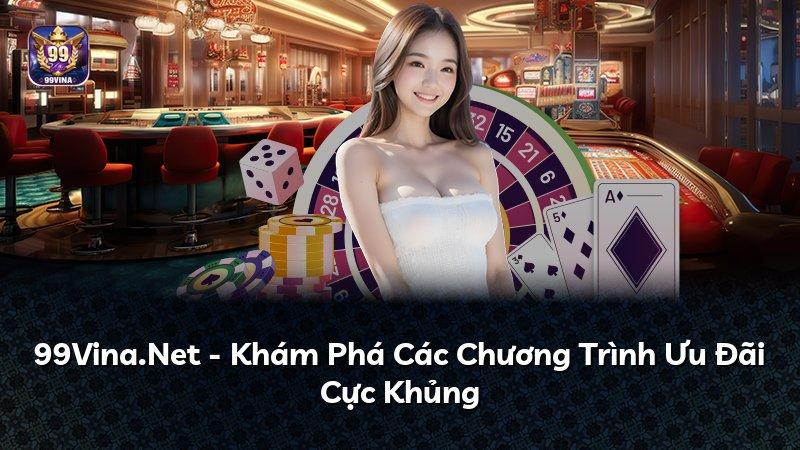 99Vina.Net - Khám Phá Các Chương Trình Ưu Đãi Cực Khủng