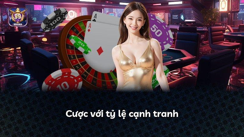 Cược với tỷ lệ cạnh tranh
