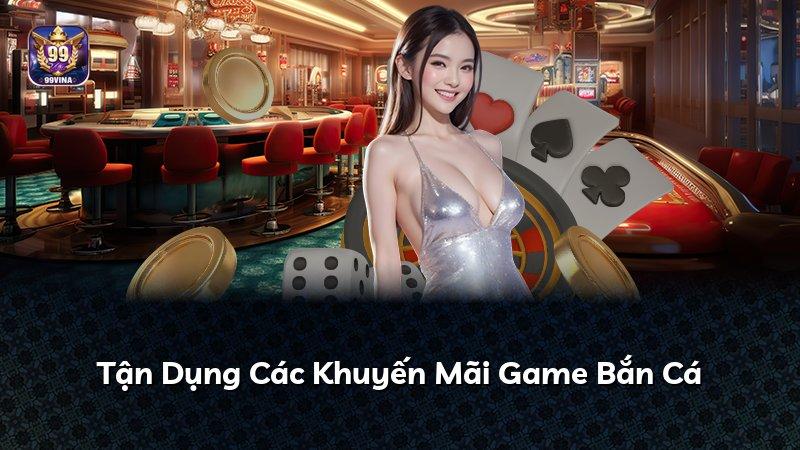 Tận Dụng Các Khuyến Mãi Game Bắn Cá